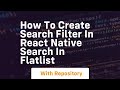 How to create search filter in react native search in flatlist