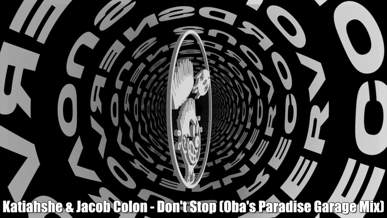 Watch Katiahshé & Jacob Colon - Don't Stop (Oba's Paradise Garage Mix) on YouTube Watch Katiahshé & Jacob Colon - Don't Stop (Oba's Paradise Garage Mix) on YouTube