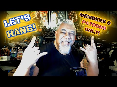 LET'S HANG OUT! MEMBERS & PATRONS ONLY LIVESTREAM!