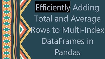 Efficiently Adding Total and Average Rows to Multi-Index DataFrames in Pandas