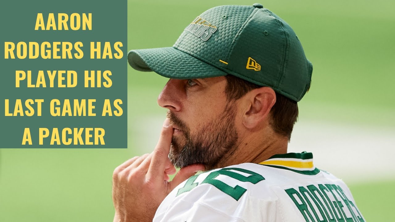 AARON RODGERS HAS PLAYED HIS LAST GAME AS A PACKER - YouTube