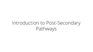 Introduction to Post-Secondary Pathways