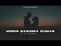 Menim bamda dumanftdocend  prod melih kzlboa  tcili yardm