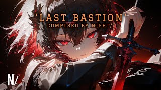 'Last Bastion' | Night//
