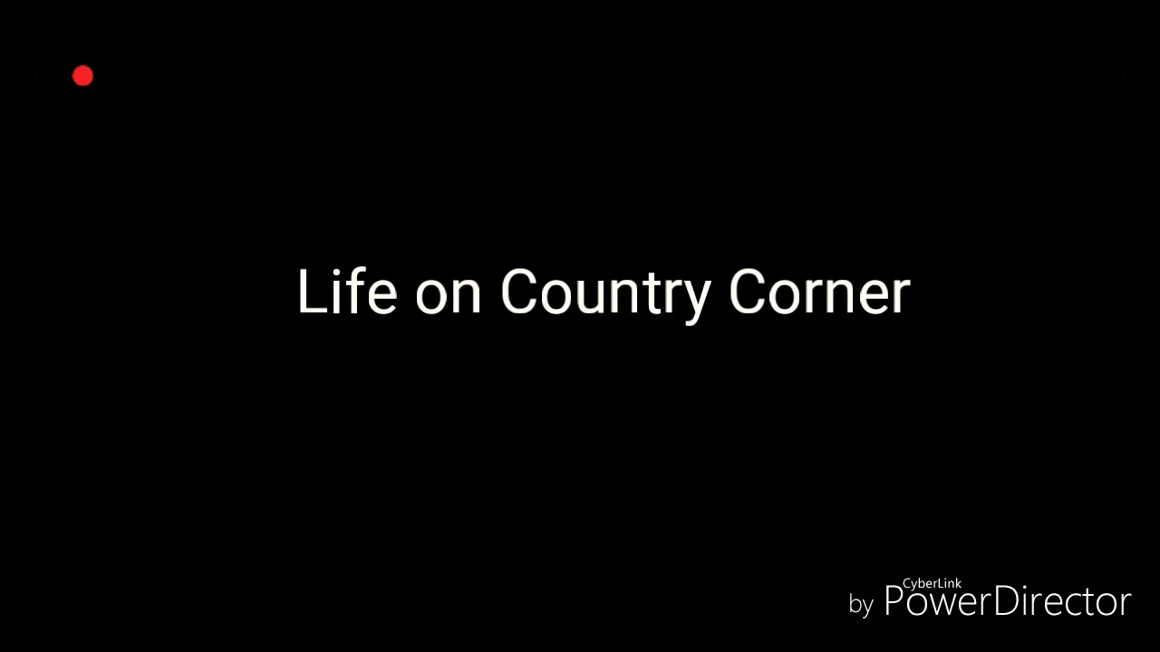 Life on Country Corner episode 1 YouTube
