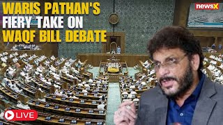 LIVE | Waris Pathan Explains AIMIM's Opposition to Waqf Amendment Bill | Controversy and Debate
