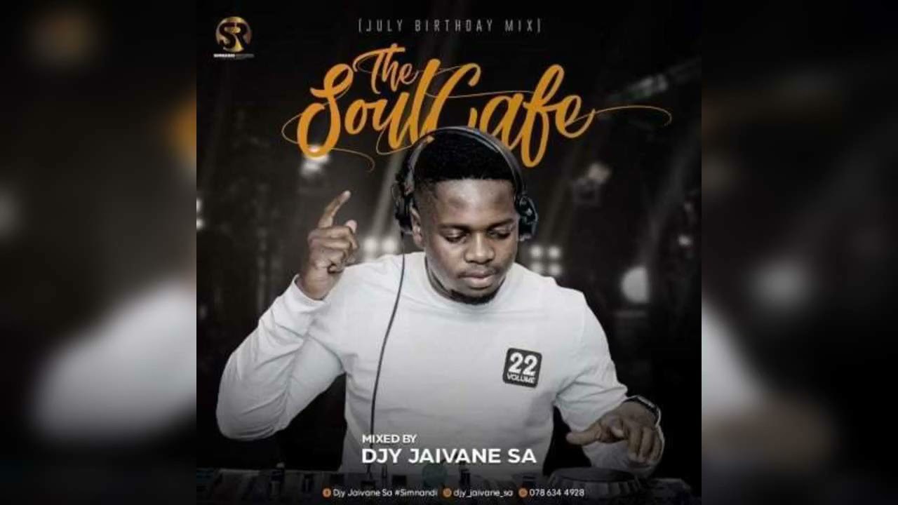 DJ Jaivane - The SoulCafe Vol 22 (July Birthday Mix)