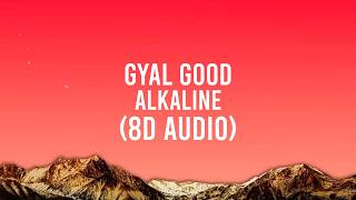 Alkaline - Gyal Good [8D AUDIO] 🎧 | BEST VERSION