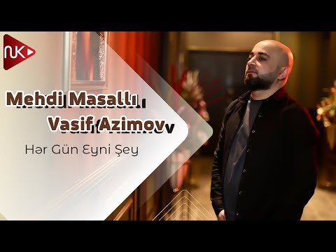 Mehdi Masalli & Vasif Azimov - Her Gun Eyni Sey (Official Audio)