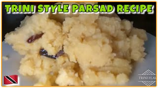 PARSAD RECIPE | HINDU DELICACY | TRINI STYLE