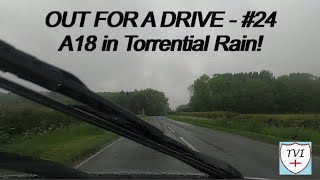 Out for a Drive  #24  A18 Ludborough to Barnoldby le Beck in torrential rain! May 22nd 2024