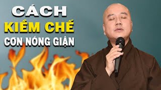 Cách Kiềm Chế Được Cơn Nóng Giận  Thầy Thích Pháp Hòa