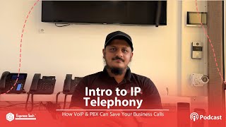 Intro to IP Telephony: How VoIP & PBX Can Save Your Business Calls