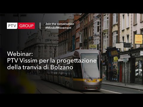 PTV Vissim per la progettazione della tranvia di Bolzano