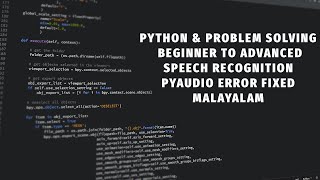 Speech Recognition ||  Pyaudio error debugging || Python Series Part 11 || പച്ച Malayalam
