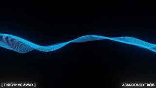 THROW ME AWAY - Abandoned Trebs (feat. T90Official)