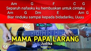 Kunci Gitar MAMA PAPA LARANG - JUDIKA (Tutorial Gitar) By Gilang S