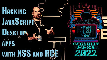 Hacking JavaScript Desktop apps with XSS and RCE - Abraham Aranguren [Security Fest 2022]