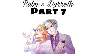 Love story / Ruby × Dyrroth / part 7