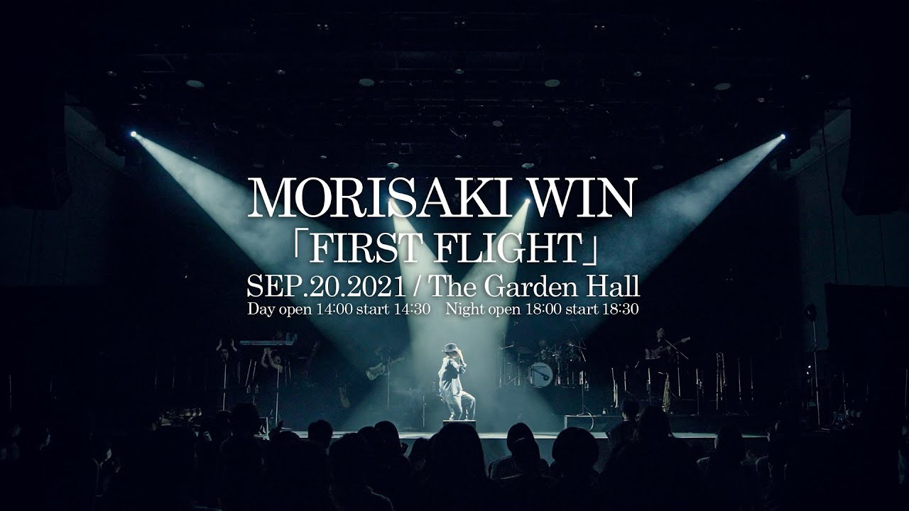 MORISAKI WIN LIVE [FIRST FLIGHT] SEP.20.2021 at Garden Hall DIGEST