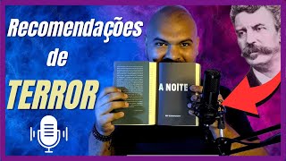 Recomendações de Terror: A Noite de Guy de Maupassant | Procurando Lenha