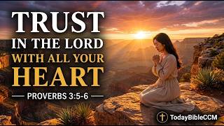 Trust in the Lord with All Your Heart | Proverbs 3:5–6 Worship |