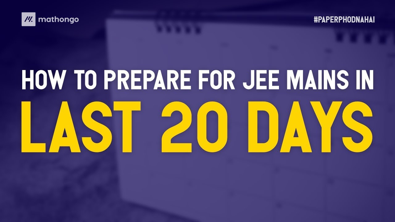 🔥How to Prepare for IIT JEE Mains April Attempt in last 20 days | How ...