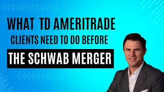 What TD Ameritrade Clients Need to Do Before the Schwab Merger