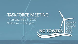 NC TOWERS Taskforce Meeting - May 5, 2022