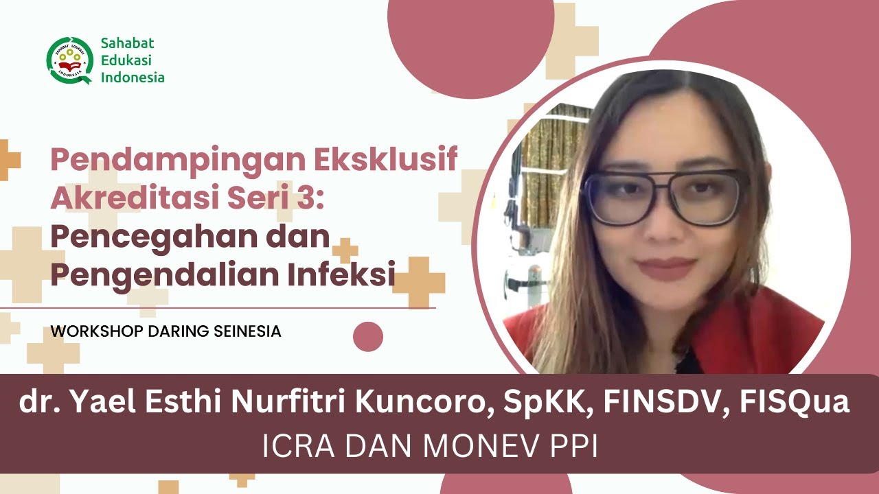 SERI 3: dr. Yael Esthi Nurfitri Kuncoro, SpKK, FINSDV, FISQua - ICRA DAN MONEV PPI