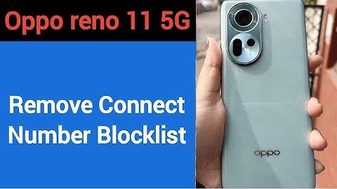 Oppo Reno 11 5G Blacklist me number kaise hataya, How to remove connect number from blocklist in Opp