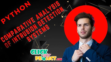 Python Machine Learning - Comparative Analysis of Intrusion Detection Systems - ClickMyProject