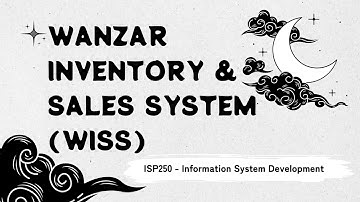ISP250 - VIDEO PRESENTATION FOR WANZAR INVENTORY & SALES SYSTEM (WISS)