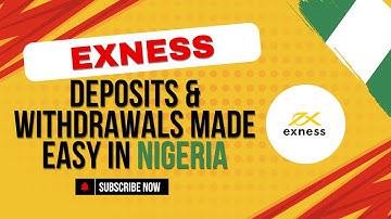How To Deposit Funds and Make Withdrawals On Exness In Nigeria