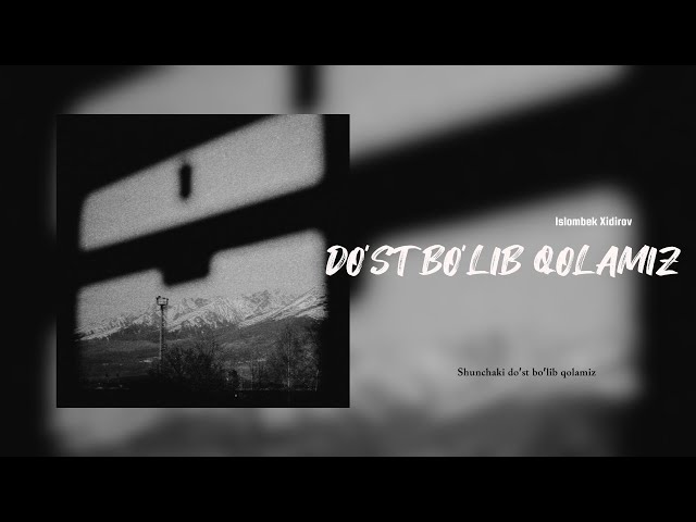 Islombek Xidirov - Do'st bo'lib qolamiz (Official audio) #music