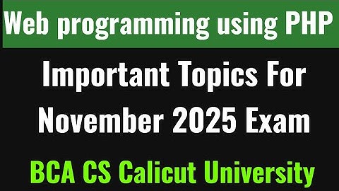 Web programming using PHP important topics for Nov 2025 exam Calicut University 5th sem bca bsc 