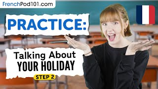 Practice Talking About Your Holiday in French