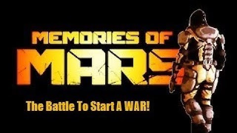 Memories of Mars Ep. 3 The Conflict That Started A WAR!