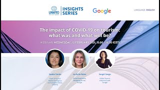 UNWTO Insights Series: The impact of COVID-19 on tourism: what was and what will be