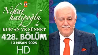 Nihat Hatipoğlu Ile Kuran Ve Sünnet 428. Bölüm 13 Nisan 2025