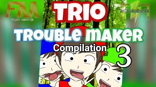 Trio Trouble Maker Videos Compilation 3