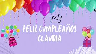 FELIZ CUMPLEAÑOS CLAUDIA - FELICIDADES EN TU DÍA