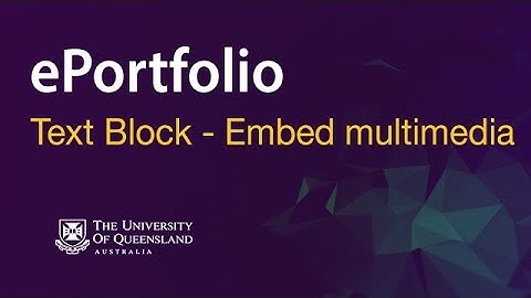 ePortfolio - Text Block - Embed multimedia