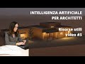 Intelligenza Artificiale per Architetti e Interior Designer - risorse utili - video #3