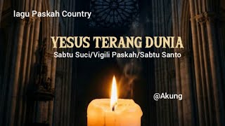 YESUS TERANG DUNIA~Lagu Sabtu Suci/Vigili Paskah/Sabtu Santo~@Kung