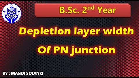 Width of depletion layer of PN junction || semiconductor