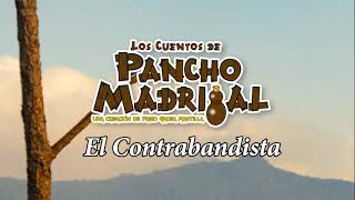 Cuentos de Pancho Madrigal  El Contrabandista  Don Chente Rivera