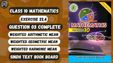 Exercise 22.4 Question 3 | Weighted Arithmetic Mean, Weighted Harmonic Mean | Class 10 Mathematics