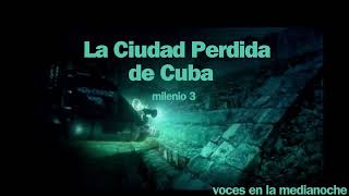 Milenio 3 - La Ciudad Perdida de Cuba