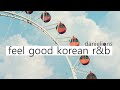 ♫ feel good korean (underground) r&b playlist vol.4  ; 느낌있는 (언더) 알앤비 [18 songs]